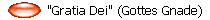 "Gratia Dei" (Gottes Gnade)