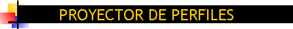 PROYECTOR DE PERFILES