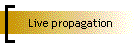 Live propagation