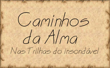 Caminhos da Alma - Nas Trilhas do Insond&aacute;vel