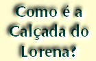 Conhe�a a Cal�ada do Lorena