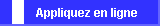 Appliquez en ligne