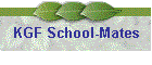 KGF School-Mates