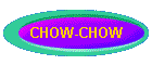 CHOW-CHOW