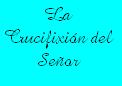 Dedicada a la Cofrad�a de La Crucifixi�n