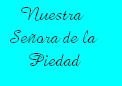 Dedicada a la Cofrad�a de La Piedad