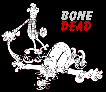 BONEDEAD.gif (17273 bytes)