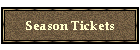 Season Tickets