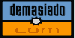 Demasiado
