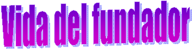 Vida del fundador