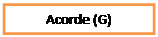 Cuadro de texto: Acorde (G)