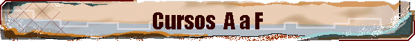 Cursos  A a F