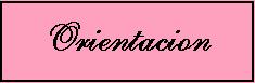 ORIENTACION