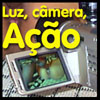 Luz, C&acirc;mera, A&ccedil;&atilde;o!