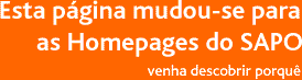 Esta p�gina mudou-se para as Homepages do SAPO. Venha saber porqu�.