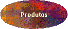 Produtos