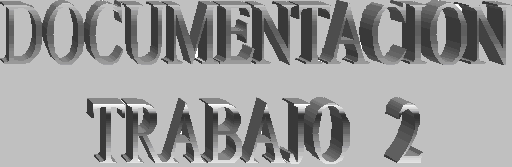 DOCUMENTACION
TRABAJO   2
