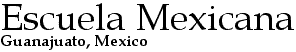Escuela Mexicana, Guanajuato, Mexico