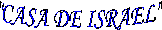 "CASA DE ISRAEL"