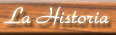 La Historia
