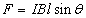 F = I B l sin theta