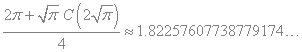 (2pi + sqrt(pi) C(2 sqrt(pi))) / 4 = 1.82257607738779174...