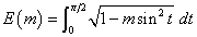 E(m) = int(0, pi/2, sqrt(1 - m sin^2(t) dt)