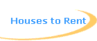 Houses to Rent