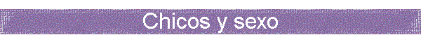 Chicos y sexo