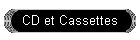 CD et Cassettes