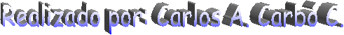 Realizado por: Carlos A. Carb� C.
