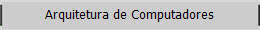 Arquitetura de Computadores