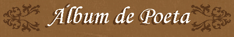 <<<Poesias, poemas e cr�nicas do poeta Valeriano ciberamigo>>>
