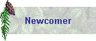Newcomer