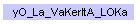 yO_La_VaKerItA_LOKa