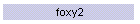 foxy2
