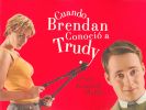 Cuando Brendan conoci� a Trudy