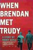 Cuando Brendan conoci� a Trudy