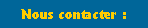Zone de Texte: Nous contacter&nbsp;: