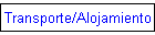 Transporte/Alojamiento