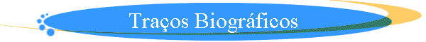Tra�os Biogr�ficos
