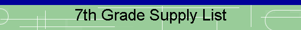 7th Grade Supply List