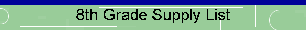 8th Grade Supply List