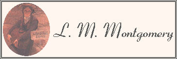 [L. M. Montgomery]