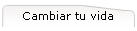 Cambiar tu vida