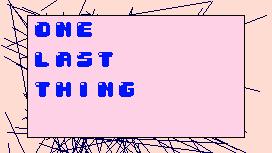 one last thing