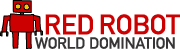 RED ROBOT WORLD DOMINATION