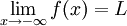 \lim_{x\to -\infty} f(x) = L