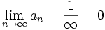\lim_{n \to \infty}a_n = \frac{1}{\infty} = 0