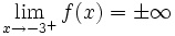 \lim_{x\to -3^+} f(x) = \pm \infty 